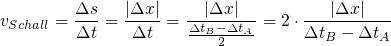 $$v_{Schall} =  \frac{\Delta s}{\Delta t} = \frac{|\Delta x|}{\Delta t} = \frac{|\Delta x|}{\frac{\Delta t_B - \Delta t_A}{2}} = 2 \cdot \frac{|\Delta x|}{\Delta t_B - \Delta t_A}$$